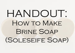 Brine Soap HANDOUT